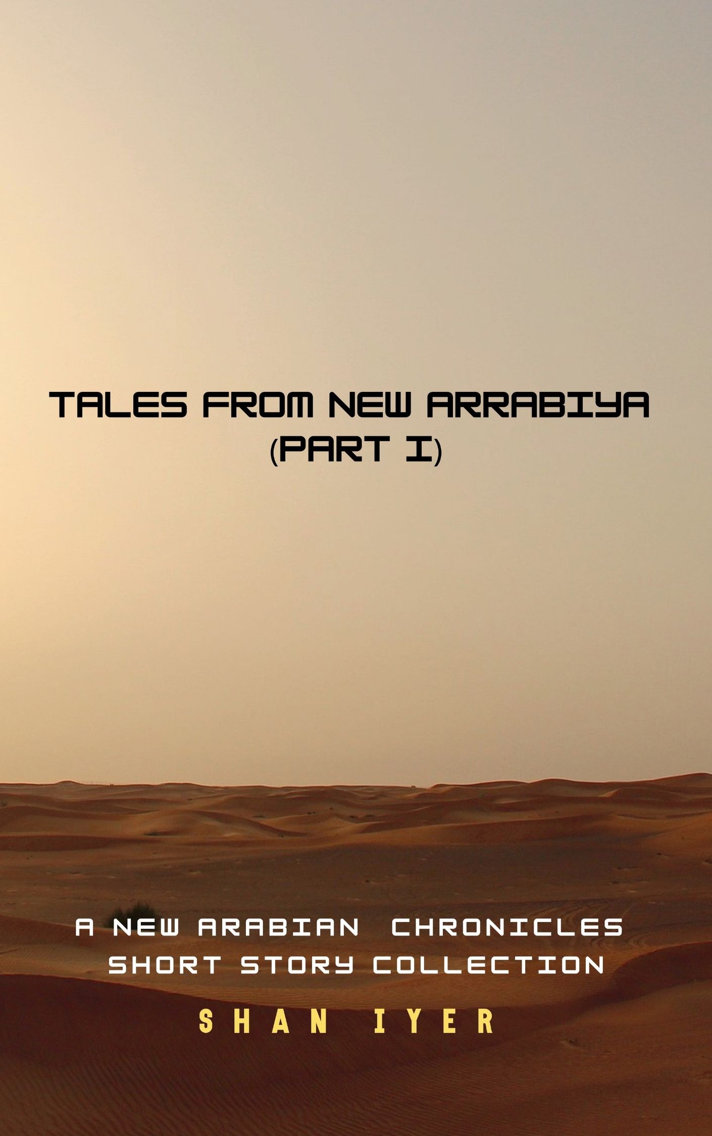 Tales from New Arabiyya by Shan Iyer